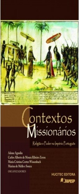 Contextos missionários: religião e poder no Império Português