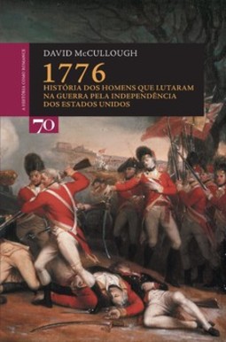 1776: história dos homens que lutaram na guerra pela independência dos Estados Unidos
