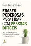 Frases poderosas para lidar com pessoas difíceis: Mais de 300 opções para resolver conflitos