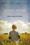 Como Água De Chuva - Sandra Brown