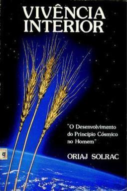 VIVÊNCIA INTERIOR - O DESENVOLVIMENTO DO PRINCÍPIO CÓSMICO NO HOMEM