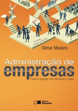 Administração de empresas: teoria e funções com exercícios e casos