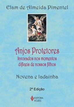 Anjos protetores: invocados nos momentos difíceis de nossos filhos - Novena e ladainha