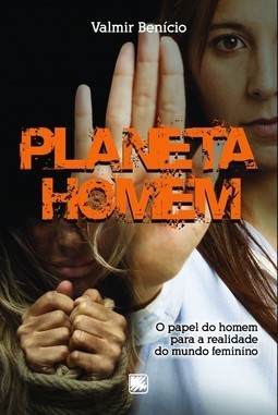 Planeta homem: O papel do homem para a realidade do mundo feminino