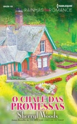 O Chalé das Promessas (Rainhas do Romance #112)