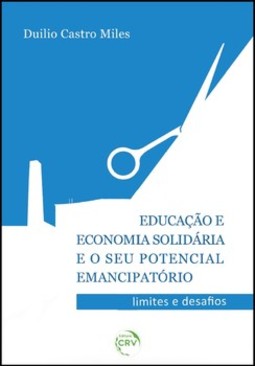 Educação e economia solidária e o seu potencial emancipatório: limites e desafios