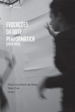 Evocações da arte performática: (2010-2013)