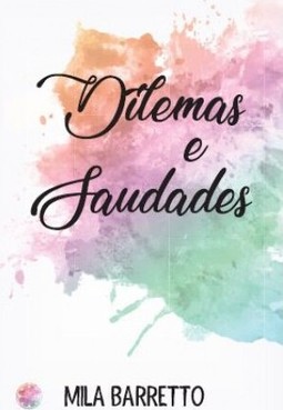 Dilemas e saudades