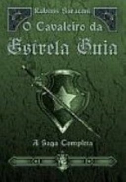 O Cavaleiro da Estrela Guia: a Saga Completa