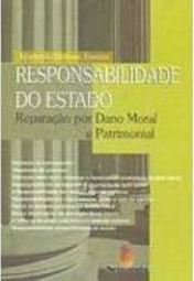 Responsabilidade do Estado: Reparação por Dano Moral e Patrimonial