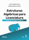 Estruturas algébricas para licenciatura: elementos de álgebra moderna