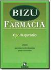 Bizu Farmácia o X da Questão: 2000 Questões Sel. para Concursos