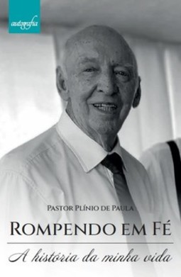 Rompendo em fé: A história da minha vida