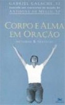 Corpo e Alma em Oração