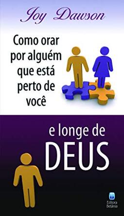 Como orar por alguém que está perto de você e longe de Deus (livrete)