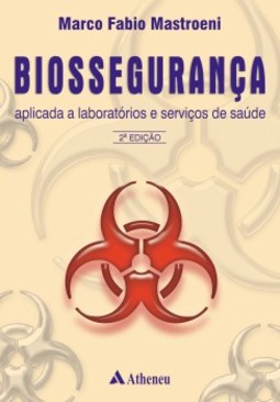 Biossegurança: aplicada a laboratórios e serviços de saúde