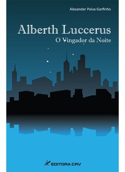Alberth Luccerus: o vingador da noite