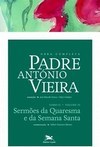 OBRA COMPLETA PADRE ANTONIO VIEIRA - TOMO 2 - VOL. IV: SERMOES DA QUARESMA E DA SEMANA SANTA