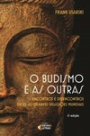 O budismo e as outras: encontros e desencontros entre as grandes religiões mundiais