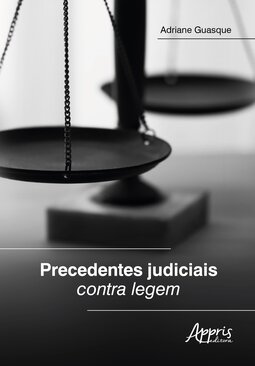 Precedentes judiciais contra legem