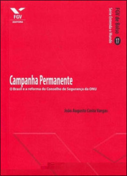 Campanha permanente: o Brasil e a reforma do conselho de segurança da onu