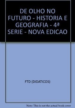 De Olho no Futuro: História e Geografia: Nova Edição - 4ª Série