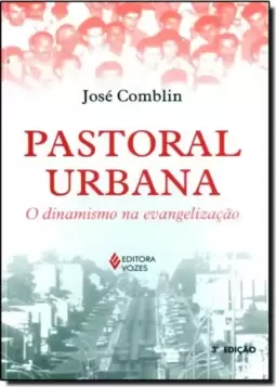 Pastoral Urbana O Dinamismo Na Evangelizacao