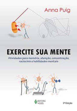 Exercite sua mente: atividades para memória, atenção, concentração, raciocínio e habilidades mentais