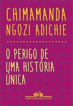 O PERIGO DE UMA HISTORIA UNICA