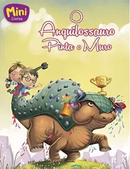 Mini - dinossauros: o anquilossauro pinta o muro