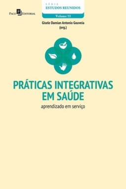 Práticas integrativas em saúde: aprendizado em serviço