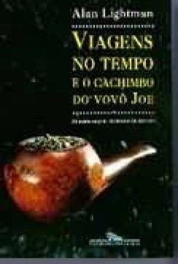 Viagens no Tempo e o Cachimbo do Vovô Joe
