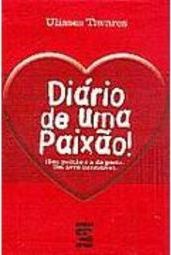 Diário de uma Paixão!: sua Paixão e a do Poeta: um Livro Interativo