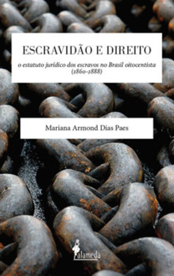 Escravidão e direito: o estatuto jurídico dos escravos no Brasil oitocentista (1860-1888)