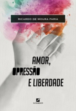 Amor, Opressão e Liberdade
