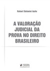 A valoração judicial da prova no direito brasileiro