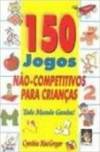 150 Jogos Não Competitivos para Crianças