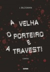 A velha, o porteiro e a travesti