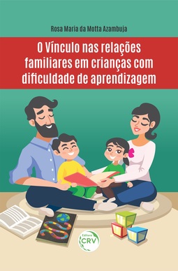 O vínculo nas relações familiares em crianças com dificuldade de aprendizagem