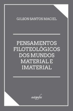 Pensamentos filoteológicos dos mundos material e imaterial