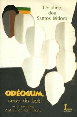 Odéogum, Deus da Bola