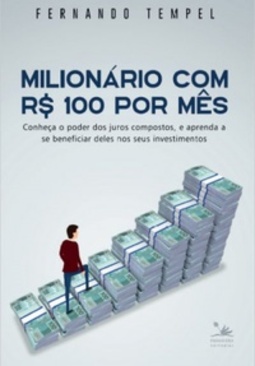 Milionário com R$ 100 por mês