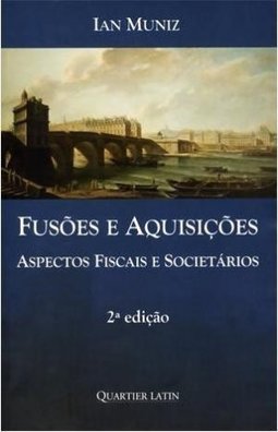 Fusões e Aquisições: Aspectos Fiscais e Societários