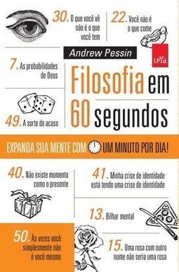  Filosofia Em 60 Segundos: Expanda Sua Mente Com Um Minuto Por Dia - Andrew Pessin