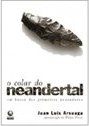 O Colar do Neandertal: em Busca dos Primeiros Pensadores