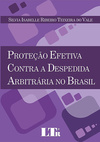 Proteção efetiva contra a despedida arbitrária no Brasil