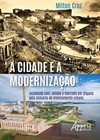 A cidade e a modernização: sociedade civil, estado e mercado em disputa pelo conceito de planejamento urbano