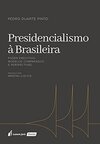 Presidencialismo à Brasileira. 2018
