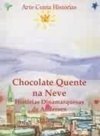 Chocolate Quente na Neve: Histórias Dinamarquesas de Andersen