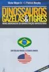 Dinossauros, Gazelas & Tigres: Novas Abordagens da Administração...